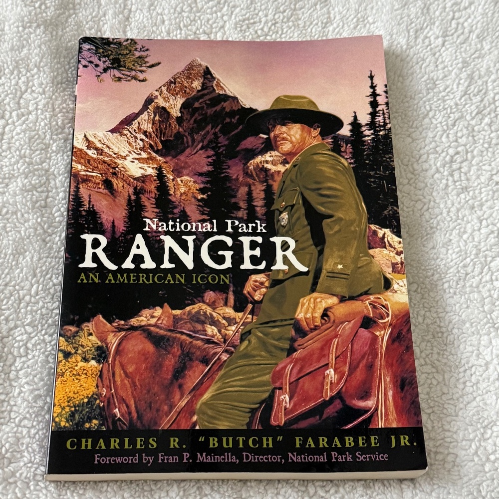 National Park Ranger An American Icon book by Charles R. “Butch” Farabee Jr.